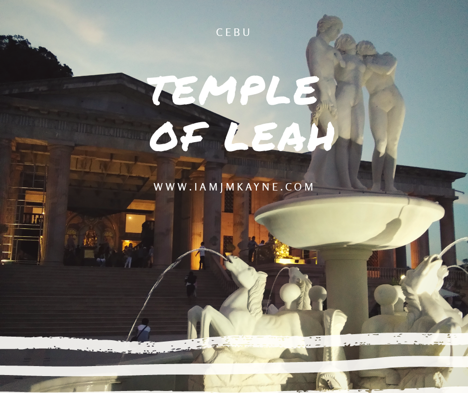 Cebu - Temple Of Leah (2018) - In My HEART JM Kayne's Blog