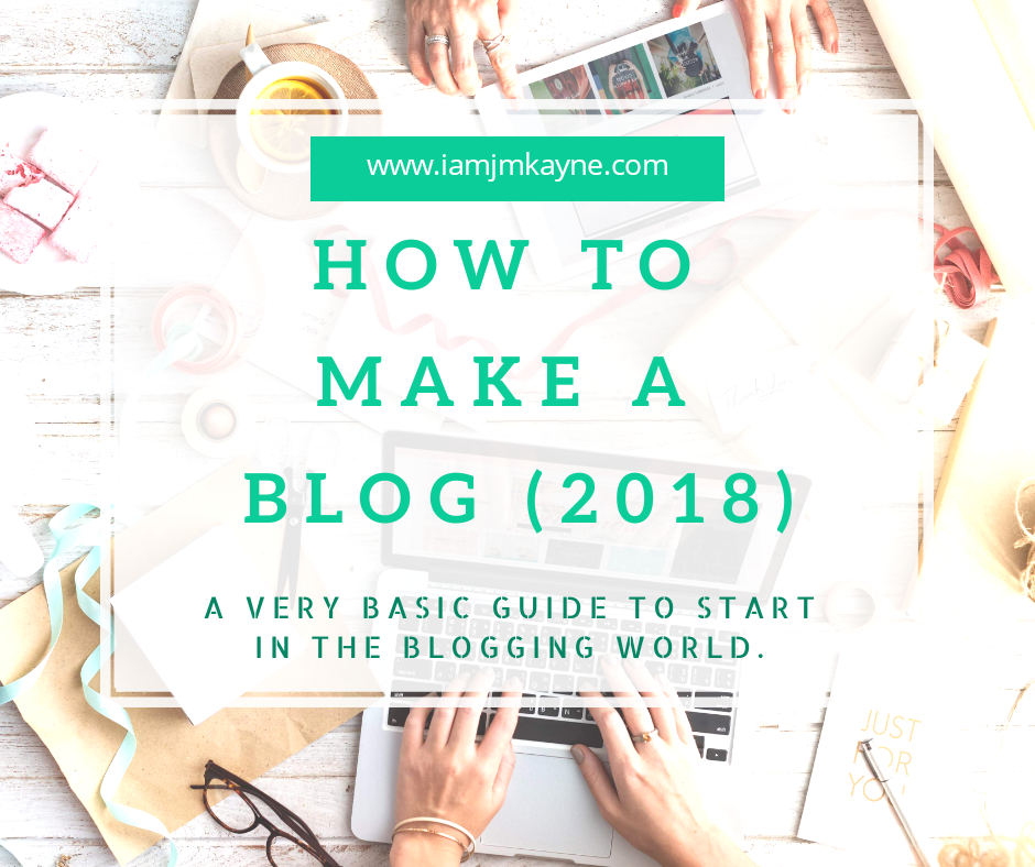 How To START A BLOG (2018) - In My HEART JM Kayne's Blog